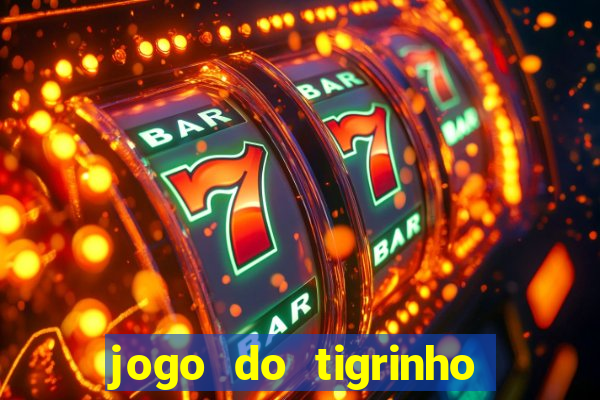 jogo do tigrinho de r$ 1